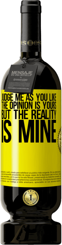 49,95 € 送料無料 | 赤ワイン プレミアム版 MBS® 予約する 好きなように判断してください。意見はあなた次第ですが、現実は私のものです 黄色のラベル. カスタマイズ可能なラベル 予約する 12 月 収穫 2016 Tempranillo