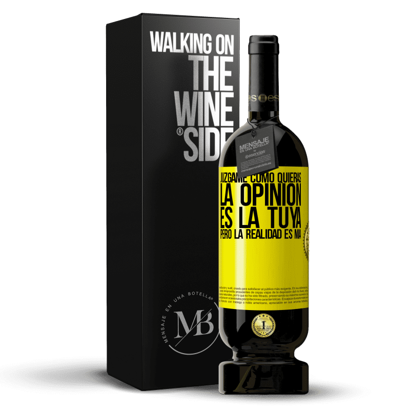 49,95 € Envío gratis | Vino Tinto Edición Premium MBS® Reserva Júzgame como quieras. La opinión es la tuya, pero la realidad es mía Etiqueta Amarilla. Etiqueta personalizable Reserva 12 Meses Cosecha 2016 Tempranillo