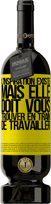 «L'inspiration existe, mais elle doit vous trouver en train de travailler» Édition Premium MBS® Réserve