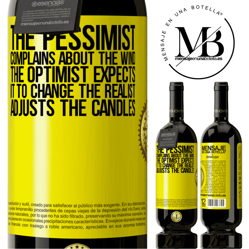 29,95 € Free Shipping | Red Wine Premium Edition MBS® Reserva The pessimist complains about the wind The optimist expects it to change The realist adjusts the candles Yellow Label. Customizable label Reserva 12 Months Harvest 2014 Tempranillo