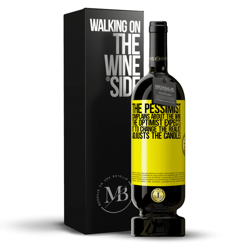 49,95 € Free Shipping | Red Wine Premium Edition MBS® Reserve The pessimist complains about the wind The optimist expects it to change The realist adjusts the candles Yellow Label. Customizable label Reserve 12 Months Harvest 2013 Tempranillo