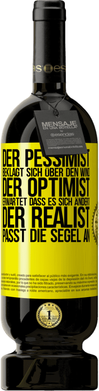 «Der Pessimist beklagt sich über den Wind, der Optimist erwartet, dass es sich ändert, der Realist passt die Segel an» Premium Ausgabe MBS® Reserve