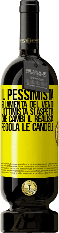 49,95 € Spedizione Gratuita | Vino rosso Edizione Premium MBS® Riserva Il pessimista si lamenta del vento l'ottimista si aspetta che cambi il realista regola le candele Etichetta Gialla. Etichetta personalizzabile Riserva 12 Mesi Raccogliere 2016 Tempranillo