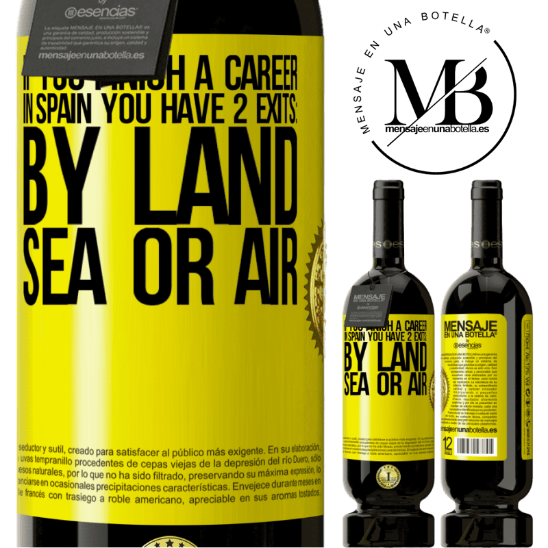 29,95 € Free Shipping | Red Wine Premium Edition MBS® Reserva If you finish a race in Spain you have 3 starts: by land, sea or air Yellow Label. Customizable label Reserva 12 Months Harvest 2014 Tempranillo