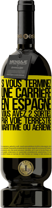 49,95 € Envoi gratuit | Vin rouge Édition Premium MBS® Réserve Si vous terminez une course en Espagne, vous avez 3 départs: par voie terrestre, maritime ou aérienne Étiquette Jaune. Étiquette personnalisable Réserve 12 Mois Récolte 2016 Tempranillo