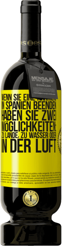 49,95 € Kostenloser Versand | Rotwein Premium Ausgabe MBS® Reserve Wenn Sie ein Rennen in Spanien beenden, haben Sie 3 Starts: zu Land, zu Wasser oder in der Luft Gelbes Etikett. Anpassbares Etikett Reserve 12 Monate Ernte 2016 Tempranillo