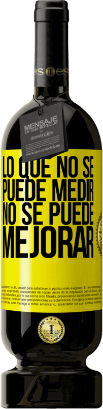 49,95 € | Vino Tinto Edición Premium MBS® Reserva Lo que no se puede medir, no se puede mejorar Etiqueta Amarilla. Etiqueta personalizable Reserva 12 Meses Cosecha 2016 Tempranillo
