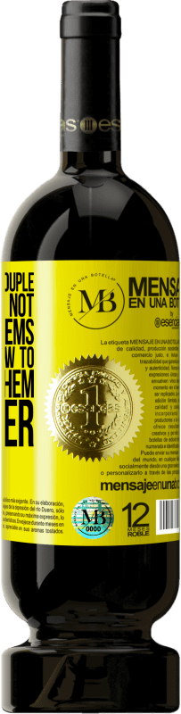 «Being a perfect couple does not mean not having problems, but knowing how to overcome them together» Premium Edition MBS® Reserve