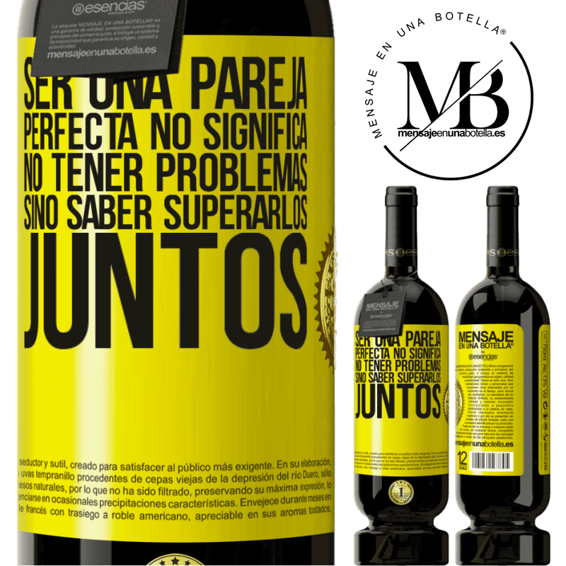 49,95 € Envío gratis | Vino Tinto Edición Premium MBS® Reserva Ser una pareja perfecta no significa no tener problemas, sino saber superarlos juntos Etiqueta Amarilla. Etiqueta personalizable Reserva 12 Meses Cosecha 2015 Tempranillo