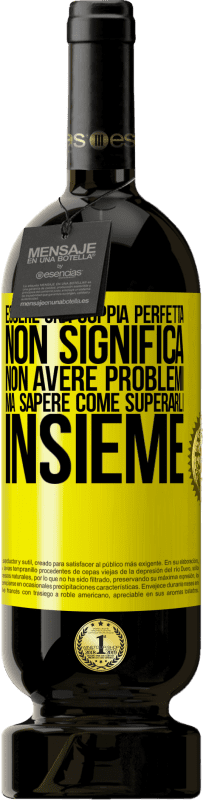 49,95 € Spedizione Gratuita | Vino rosso Edizione Premium MBS® Riserva Essere una coppia perfetta non significa non avere problemi, ma sapere come superarli insieme Etichetta Gialla. Etichetta personalizzabile Riserva 12 Mesi Raccogliere 2013 Tempranillo