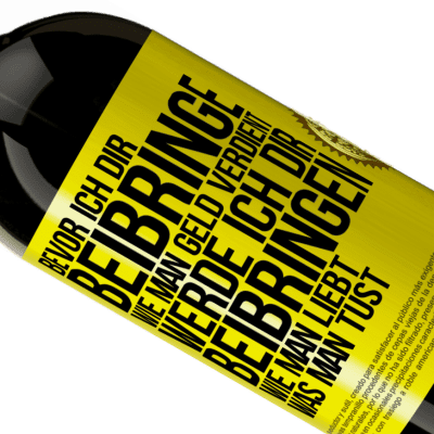 Einzigartige und Persönliche Ausdrücke. «Bevor ich dir beibringe, wie man Geld verdient, werde ich dir beibringen, wie man liebt, was man tust» Premium Ausgabe MBS® Reserve