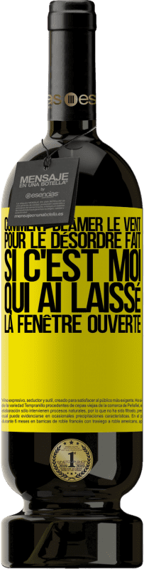 49,95 € | Vin rouge Édition Premium MBS® Réserve Comment blâmer le vent pour le désordre fait, si c'est moi qui ai laissé la fenêtre ouverte Étiquette Jaune. Étiquette personnalisable Réserve 12 Mois Récolte 2016 Tempranillo