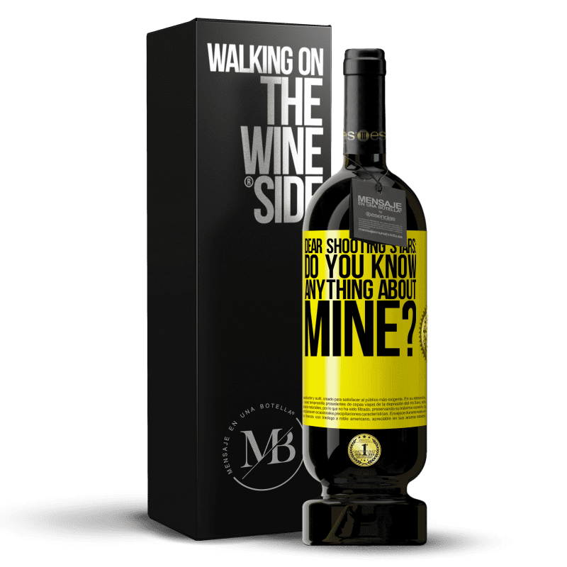 29,95 € Free Shipping | Red Wine Premium Edition MBS® Reserva Dear shooting stars: do you know anything about mine? Yellow Label. Customizable label Reserva 12 Months Harvest 2014 Tempranillo