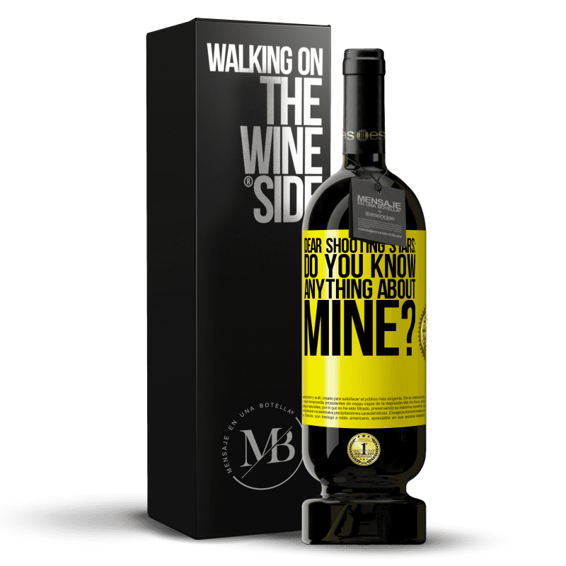 39,95 € Free Shipping | Red Wine Premium Edition MBS® Reserva Dear shooting stars: do you know anything about mine? Yellow Label. Customizable label Reserva 12 Months Harvest 2015 Tempranillo