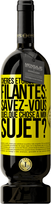 49,95 € | Vin rouge Édition Premium MBS® Réserve Chères étoiles filantes: savez-vous quelque chose à mon sujet? Étiquette Jaune. Étiquette personnalisable Réserve 12 Mois Récolte 2015 Tempranillo