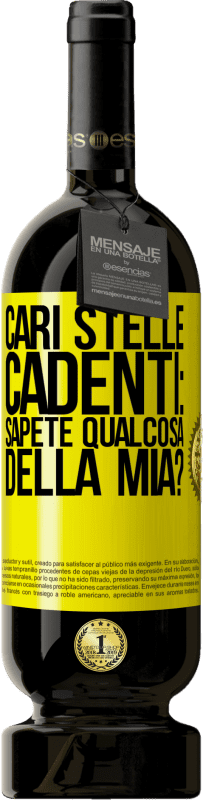 49,95 € | Vino rosso Edizione Premium MBS® Riserva Cari stelle cadenti: sapete qualcosa della mia? Etichetta Gialla. Etichetta personalizzabile Riserva 12 Mesi Raccogliere 2014 Tempranillo