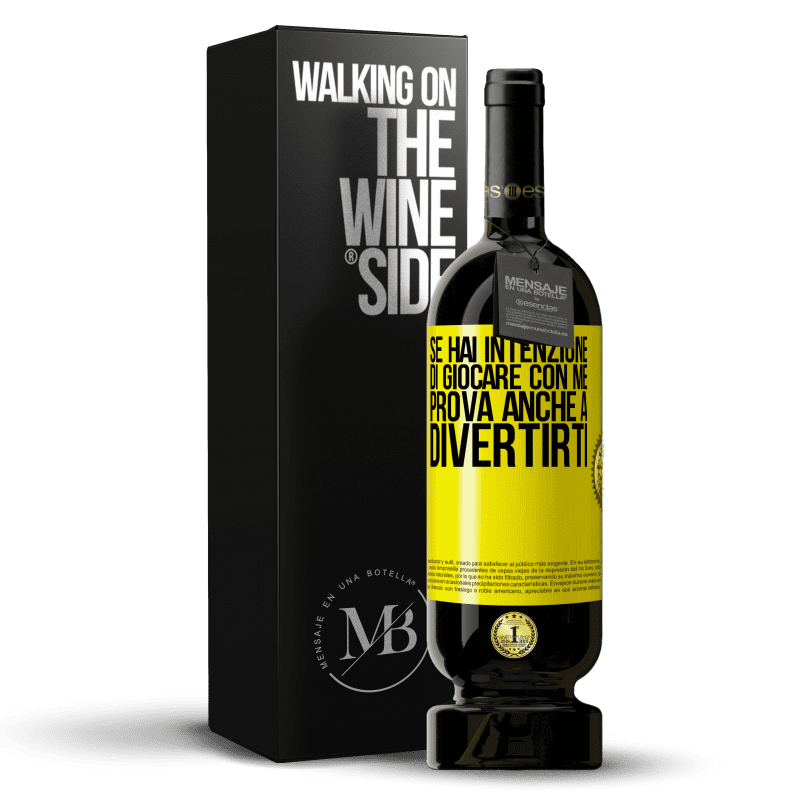 49,95 € Spedizione Gratuita | Vino rosso Edizione Premium MBS® Riserva Se hai intenzione di giocare con me, prova anche a divertirti Etichetta Gialla. Etichetta personalizzabile Riserva 12 Mesi Raccogliere 2015 Tempranillo