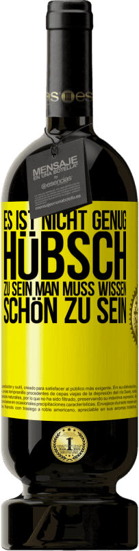 Kostenloser Versand | Rotwein Premium Ausgabe MBS® Reserve Es ist nicht genug, hübsch zu sein. Man muss wissen, schön zu sein Gelbes Etikett. Anpassbares Etikett Reserve 12 Monate Ernte 2014 Tempranillo