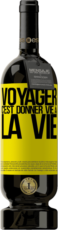 49,95 € Envoi gratuit | Vin rouge Édition Premium MBS® Réserve Voyager, c'est donner vie à la vie Étiquette Jaune. Étiquette personnalisable Réserve 12 Mois Récolte 2016 Tempranillo