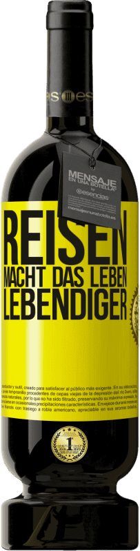 49,95 € Kostenloser Versand | Rotwein Premium Ausgabe MBS® Reserve Reisen macht das Leben lebendiger Gelbes Etikett. Anpassbares Etikett Reserve 12 Monate Ernte 2016 Tempranillo