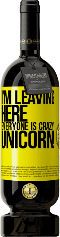 «I'm leaving here, everyone is crazy! Unicorn!» Premium Edition MBS® Reserve