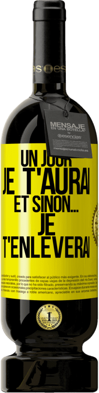 49,95 € Envoi gratuit | Vin rouge Édition Premium MBS® Réserve Un jour je t'aurai et sinon... je t'enlèverai Étiquette Jaune. Étiquette personnalisable Réserve 12 Mois Récolte 2016 Tempranillo