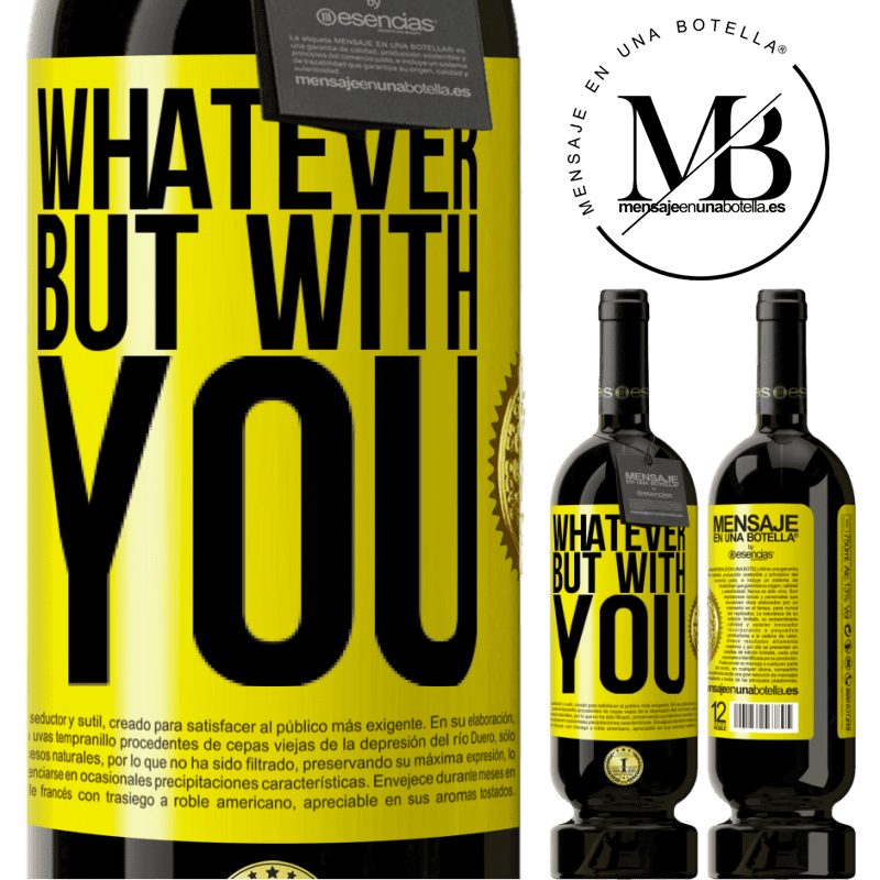49,95 € Free Shipping | Red Wine Premium Edition MBS® Reserve Whatever but with you Yellow Label. Customizable label Reserve 12 Months Harvest 2015 Tempranillo