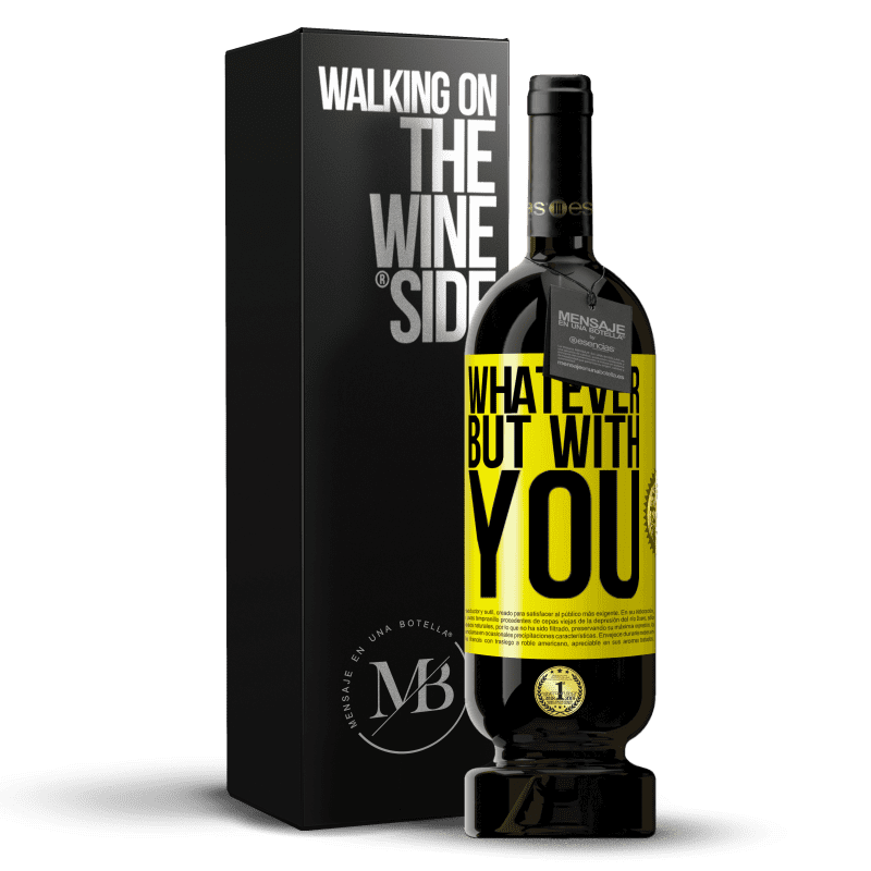 49,95 € Free Shipping | Red Wine Premium Edition MBS® Reserve Whatever but with you Yellow Label. Customizable label Reserve 12 Months Harvest 2015 Tempranillo