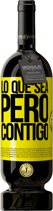 49,95 € Envío gratis | Vino Tinto Edición Premium MBS® Reserva Lo que sea, pero contigo Etiqueta Amarilla. Etiqueta personalizable Reserva 12 Meses Cosecha 2015 Tempranillo