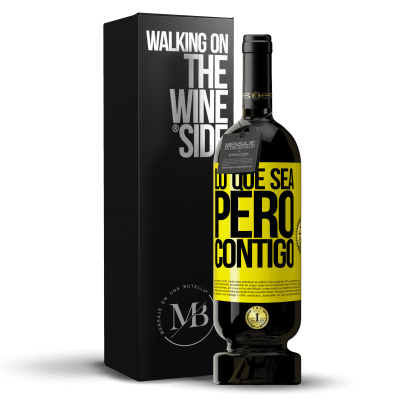 49,95 € Envío gratis | Vino Tinto Edición Premium MBS® Reserva Lo que sea, pero contigo Etiqueta Amarilla. Etiqueta personalizable Reserva 12 Meses Cosecha 2015 Tempranillo