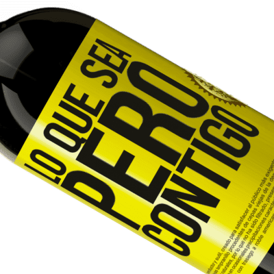 Expresiones Únicas y Personales. «Lo que sea, pero contigo» Edición Premium MBS® Reserva