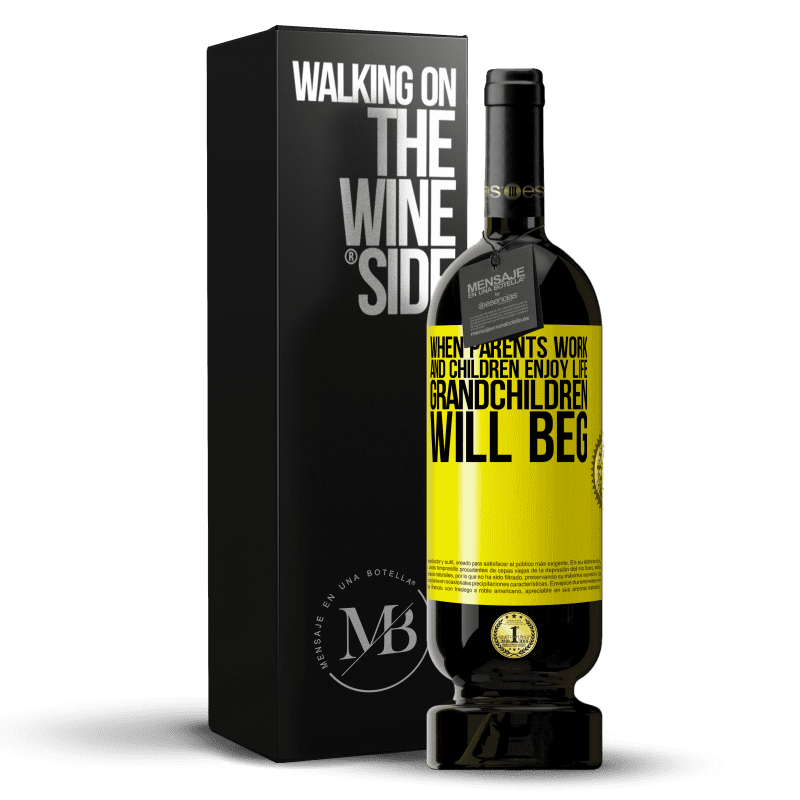 39,95 € Free Shipping | Red Wine Premium Edition MBS® Reserva When parents work and children enjoy life, grandchildren will beg Yellow Label. Customizable label Reserva 12 Months Harvest 2014 Tempranillo