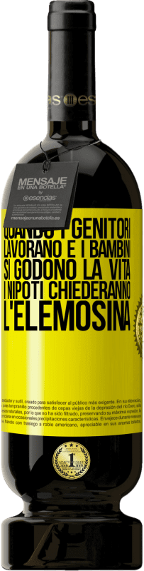 49,95 € | Vino rosso Edizione Premium MBS® Riserva Quando i genitori lavorano e i bambini si godono la vita, i nipoti chiederanno l'elemosina Etichetta Gialla. Etichetta personalizzabile Riserva 12 Mesi Raccogliere 2015 Tempranillo