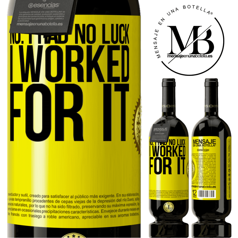 49,95 € Free Shipping | Red Wine Premium Edition MBS® Reserve No. I had no luck, I worked for it Yellow Label. Customizable label Reserve 12 Months Harvest 2015 Tempranillo