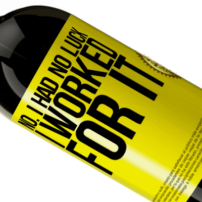 Unique & Personal Expressions. «No. I had no luck, I worked for it» Premium Edition MBS® Reserve