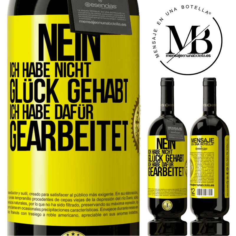 49,95 € Kostenloser Versand | Rotwein Premium Ausgabe MBS® Reserve Nein, ich habe nicht Glück gehabt. Ich habe dafür gearbeitet Gelbes Etikett. Anpassbares Etikett Reserve 12 Monate Ernte 2015 Tempranillo
