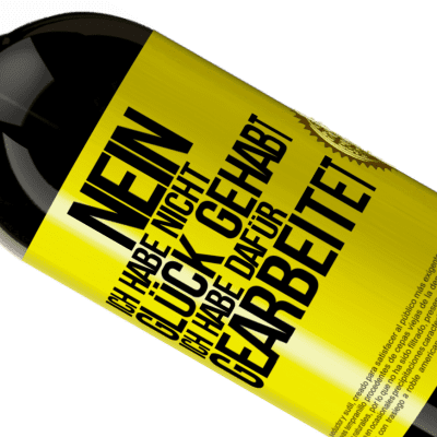 Einzigartige und Persönliche Ausdrücke. «Nein, ich habe nicht Glück gehabt. Ich habe dafür gearbeitet» Premium Ausgabe MBS® Reserve