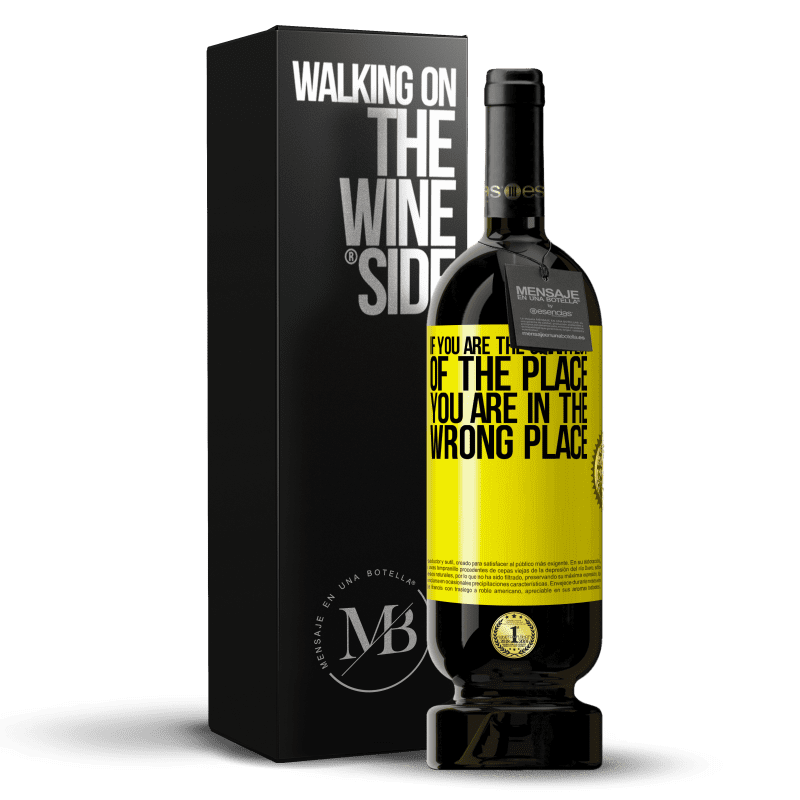 49,95 € Free Shipping | Red Wine Premium Edition MBS® Reserve If you are the smartest of the place, you are in the wrong place Yellow Label. Customizable label Reserve 12 Months Harvest 2016 Tempranillo