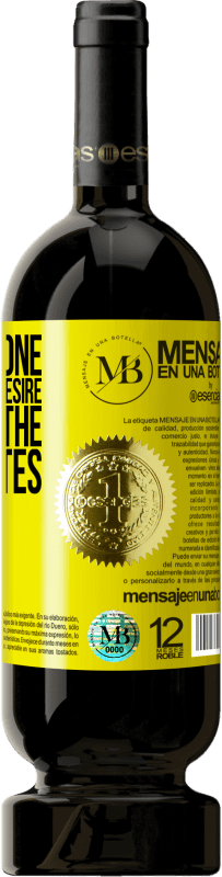 «Find someone with the same desire, not with the same tastes» Premium Edition MBS® Reserva