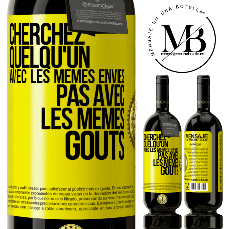 49,95 € Envoi gratuit | Vin rouge Édition Premium MBS® Réserve Cherchez quelqu'un avec les mêmes envies pas avec les mêmes goûts Étiquette Jaune. Étiquette personnalisable Réserve 12 Mois Récolte 2016 Tempranillo