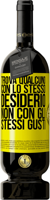 49,95 € | Vino rosso Edizione Premium MBS® Riserva Trova qualcuno con lo stesso desiderio, non con gli stessi gusti Etichetta Gialla. Etichetta personalizzabile Riserva 12 Mesi Raccogliere 2015 Tempranillo