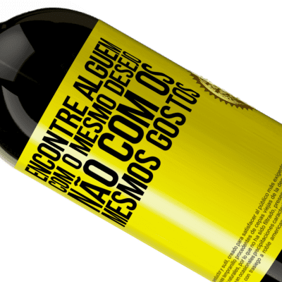 Expressões Únicas e Pessoais. «Encontre alguém com o mesmo desejo, não com os mesmos gostos» Edição Premium MBS® Reserva