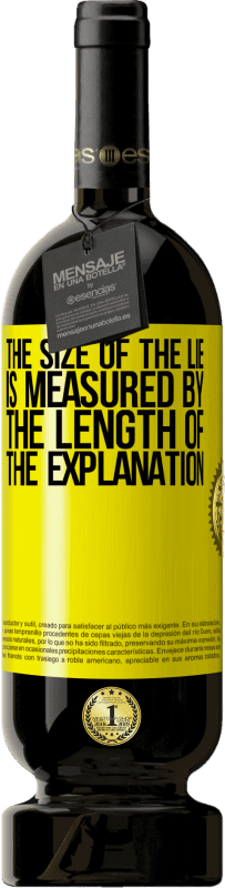 49,95 € | Red Wine Premium Edition MBS® Reserve The size of the lie is measured by the length of the explanation Yellow Label. Customizable label Reserve 12 Months Harvest 2015 Tempranillo