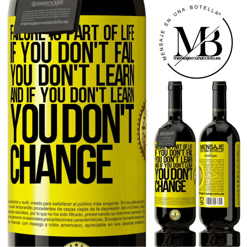 29,95 € Free Shipping | Red Wine Premium Edition MBS® Reserva Failure is part of life. If you don't fail, you don't learn, and if you don't learn, you don't change Yellow Label. Customizable label Reserva 12 Months Harvest 2014 Tempranillo