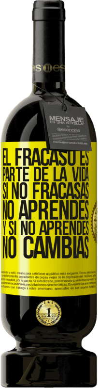 «El fracaso es parte de la vida. Si no fracasas, no aprendes, y si no aprendes, no cambias» Edición Premium MBS® Reserva