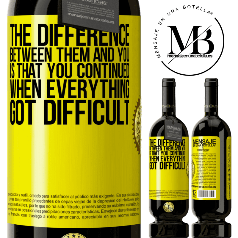 29,95 € Free Shipping | Red Wine Premium Edition MBS® Reserva The difference between them and you, is that you continued when everything got difficult Yellow Label. Customizable label Reserva 12 Months Harvest 2014 Tempranillo