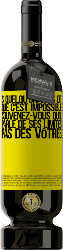 49,95 € Envoi gratuit | Vin rouge Édition Premium MBS® Réserve Si quelqu'un vous dit que c'est impossible, souvenez-vous qu'il parle de ses limites, pas des vôtres Étiquette Jaune. Étiquette personnalisable Réserve 12 Mois Récolte 2016 Tempranillo