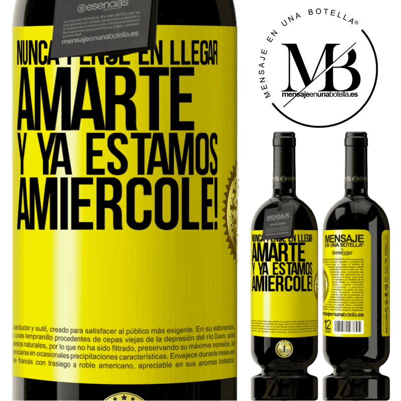 29,95 € Free Shipping | Red Wine Premium Edition MBS® Reserva I never thought of getting to love you. And we are already Amiércole! Yellow Label. Customizable label Reserva 12 Months Harvest 2014 Tempranillo