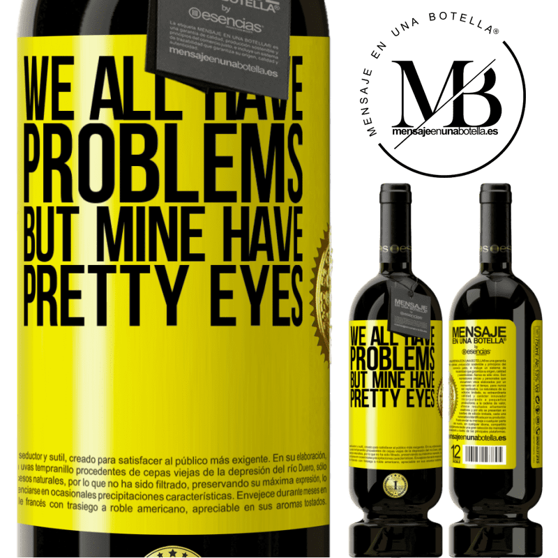 29,95 € Free Shipping | Red Wine Premium Edition MBS® Reserva We all have problems, but mine have pretty eyes Yellow Label. Customizable label Reserva 12 Months Harvest 2014 Tempranillo