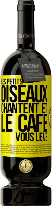 49,95 € Envoi gratuit | Vin rouge Édition Premium MBS® Réserve Les petits oiseaux chantent et le café vous lève Étiquette Jaune. Étiquette personnalisable Réserve 12 Mois Récolte 2016 Tempranillo